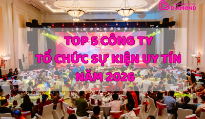 Top 5 Công Ty Tổ Chức Sự Kiện Uy Tín Năm 2026 